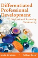 Differentiated Professional Development in a Professional Learning Community 193400961X Book Cover
