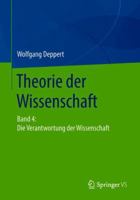 Theorie Der Wissenschaft: Band 4: Die Verantwortung Der Wissenschaft 3658151234 Book Cover