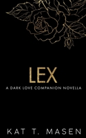 Lex: A Dark Love Series Companion Novella B0B92NT66C Book Cover