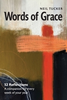 Words of Grace: 52 Reflections, a companion for every week of your year 1923589776 Book Cover
