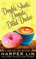 Double Shots, Donuts, and Dead Dudes 1987859634 Book Cover