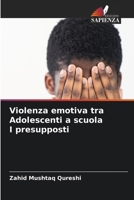 Violenza emotiva tra Adolescenti a scuola I presupposti (Italian Edition) 6208087031 Book Cover