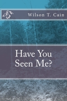 Have You Seen Me? 1508688354 Book Cover