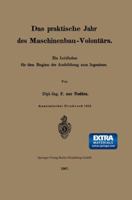 Das Praktische Jahr Des Maschinenbau-Volontars: Ein Leitfaden Fur Den Beginn Der Ausbildung Zum Ingenieur 3662243717 Book Cover