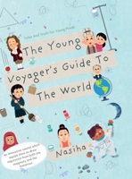The Young Voyager's Guide To The World: Tales and Truth for Young Minds B0GX1KLKFB Book Cover