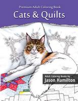 Cats & Quilts: Adult Coloring Book 1517128153 Book Cover