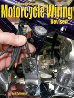Advanced Custom Motorcycle Wiring- Revised Edition 1935828762 Book Cover