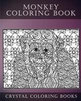 Monkey Coloring Book for Adults: A Stress Relief Adult Coloring Book Containing 30 Monkey Coloring Pages. 1548195987 Book Cover