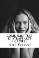 Come Smettere di Strapparti I Capelli 1544836864 Book Cover