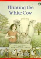 Hunting The White Cow 0531054969 Book Cover
