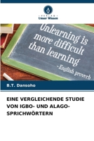 Eine Vergleichende Studie Von Igbo- Und Alago-Sprichwörtern (German Edition) 6207937171 Book Cover