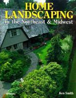 Home landscaping in the northeast & midwest 0895863111 Book Cover