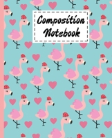 Composition Notebook: Cute Flamingo Gifts Cartoon Cover Wide ruled Composition Book For Girls Boys Kids Teens For Taking notes & Ideas - Perfect Gifts Ideas For Animal & Pink Flamingo Lovers. 1704325366 Book Cover