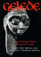 Gelede: Art and Female Power Among the Yoruba (Traditional Arts of Africa) 0253325692 Book Cover