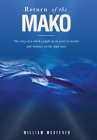 Return of the Mako: The story of a shark caught up in a net of murder and violence on the high seas. 1665798548 Book Cover