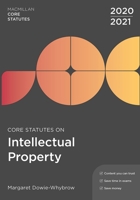 Core Statutes on Intellectual Property 2020-21 (Macmillan Core Statutes) 1352010631 Book Cover