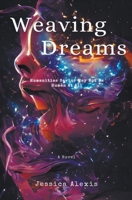 Weaving Dreams B09ZCX2CTW Book Cover