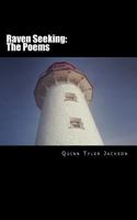 Raven Seeking: The Poems 1502994518 Book Cover