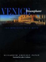 Venice Triumphant: The Horizons of a Myth 0801869587 Book Cover