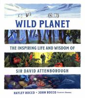 Wild Planet: The Inspiring Life and Wisdom of Sir David Attenborough 0861548973 Book Cover