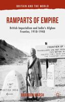 Ramparts of Empire: British Imperialism and India's Afghan Frontier, 1918-1948 1137374004 Book Cover