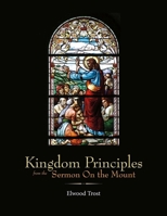 Kingdom Principles from the Sermon On the Mount 1483592421 Book Cover