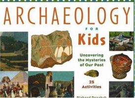 Archaeology for Kids: Uncovering the Mysteries of Our Past, 25 Activities (For Kids series) 1556523955 Book Cover