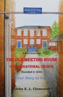A brief history of the Old Meeting House Congregational Church 1949888215 Book Cover
