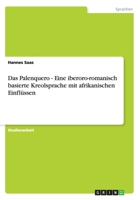 Das Palenquero. Eine Ibero-Romanisch Basierte Kreolsprache Mit Afrikanischen Einflussen 3656354057 Book Cover
