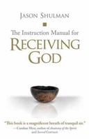 The Instruction Manual for Receiving God 1591795192 Book Cover