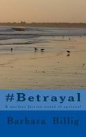 #Betrayal: A fiction novel of survival 1496081226 Book Cover