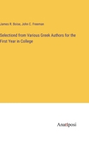 Selectiond from Various Greek Authors for the First Year in College 3382171600 Book Cover
