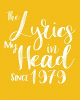 The Lyrics In My Head Since 1979  Notebook Birthday Gift: Blank Sheet Music Notebook / Journal Gift, 120 Pages, 5x8, Soft Cover, Matte Finish 167432426X Book Cover