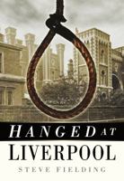 Hanged at Liverpool 0750947519 Book Cover