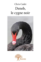 Deneb, le cygne noir (French Edition) 2332923845 Book Cover