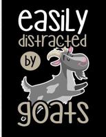 Easily Distracted by Goats: Blank Lined Journal Notebook, 108 Pages, Soft Matte Cover, 8.5 x 11 1793401993 Book Cover