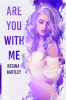 Are you with me?: Trinity Series Book III B08QSF5D8M Book Cover