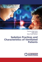 Sedation Practices and Characteristics of Ventilated Patients 6200786941 Book Cover