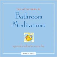 The Little Book of Bathroom Meditations: Spiritual Wisdom for Every Day 1592330282 Book Cover