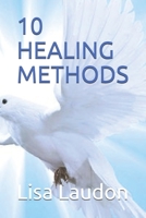 10 Healing Methods: for everyone B08STHRHH7 Book Cover