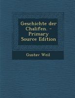 Geschichte der Chalifen. B0BN6WQTVS Book Cover