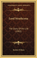 Lord Strathcona [microform]: the Story of His Life 1014042526 Book Cover