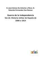 Guerra De La Independencia: Historia Militar De España De 1808 Á 1814, Volume 10 3752482133 Book Cover