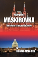 Maskirovka: The Russian Science of Deception 1604521910 Book Cover