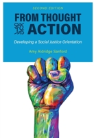 From Thought to Action: Developing a Social Justice Orientation 1793585512 Book Cover