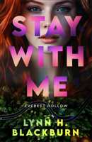 Stay with Me: A Clean Romantic Suspense Thriller with Forced-Proximity Romance and a Single Father Billionaire (Everett Hollow) 0800748379 Book Cover