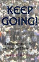 Keep Going!: Encouragement for Christian Ministry 1856072940 Book Cover