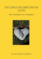 Die Zwillingsbrüder im Stein: Die Chroniken von Corridan I (German Edition) 3758306671 Book Cover