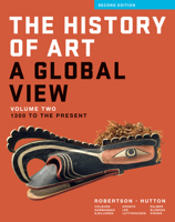 The History of Art: A Global View: 1300 to the Present 0500844224 Book Cover