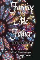 Forgive me father (for I have killed) 1542933463 Book Cover